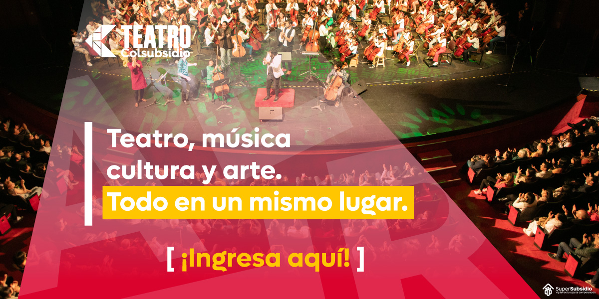 Teatro Colsubsidio El hogar del talento y las nuevas expresiones