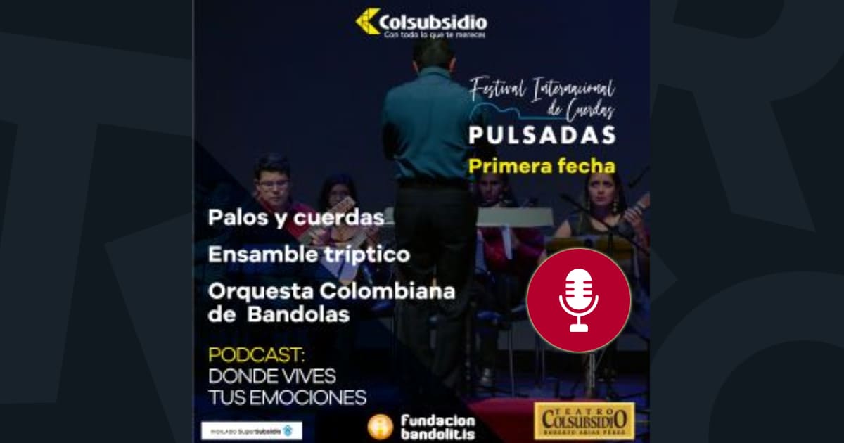 Donde Vives Tus Emociones Podcast - Festival De Cuerdas Pulsadas