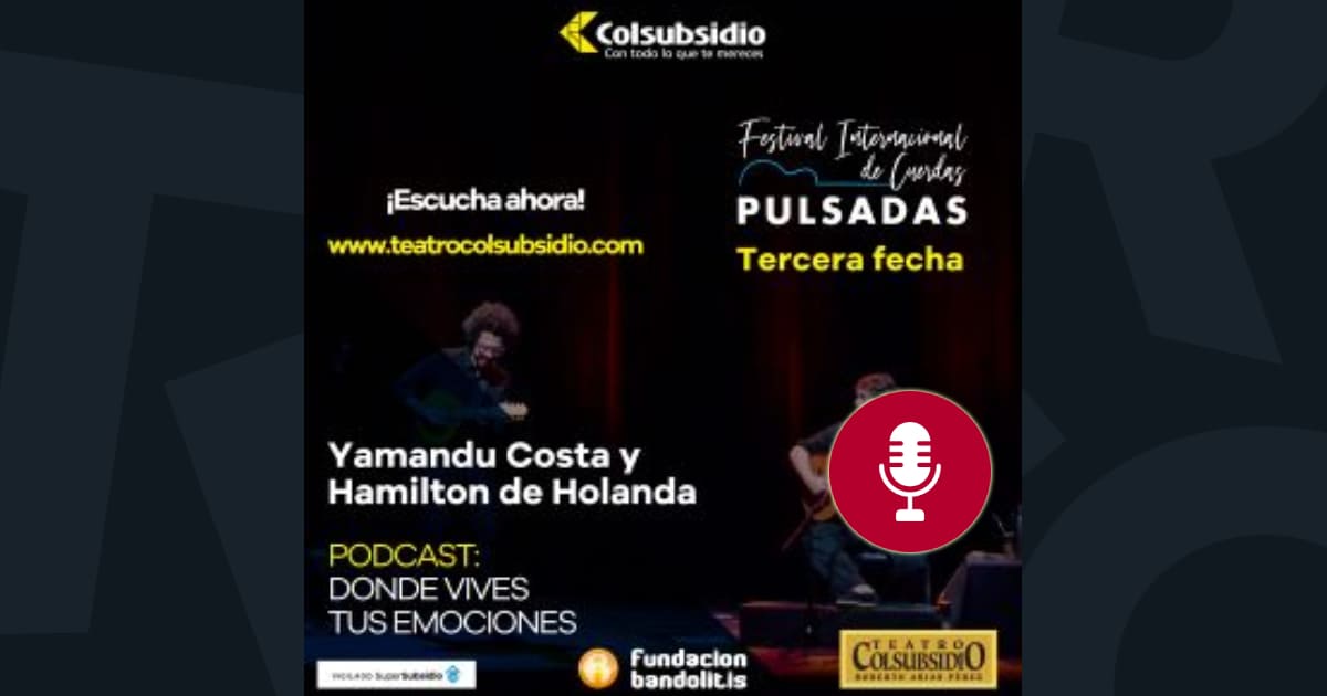 Donde Vives Tus Emociones Podcast - Yamandú Costa y Hamilton De Holanda